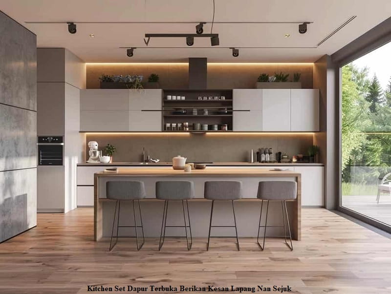 Kitchen Set Dapur Terbuka Berikan Kesan Lapang Nan Sejuk