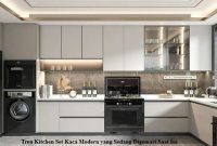 Tren Kitchen Set Kaca Modern yang Sedang Digemari Saat Ini